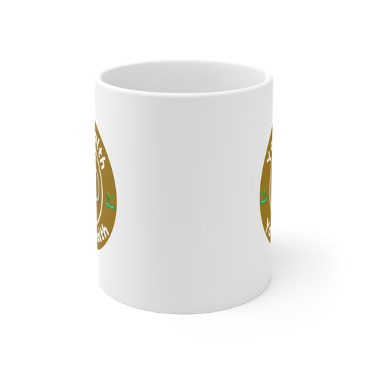 Your Health Your Wealth Mug  - 11oz Coffee Mug