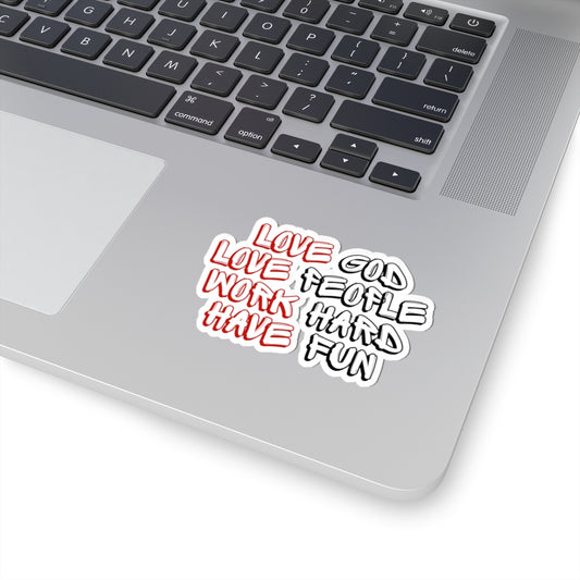 Kiss-Cut Vinyl Sticker - "Love God, Love People, Work Hard, Have fun"