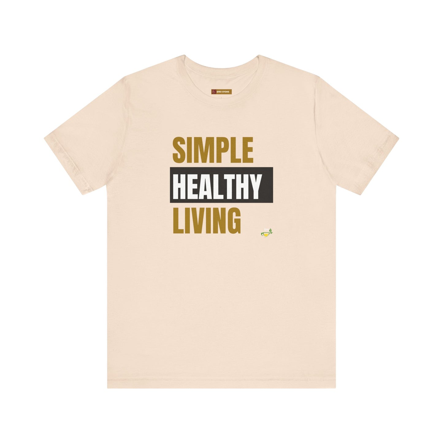 Simple Healthy Living Unisex Tee - Bella+Canvas 3001
