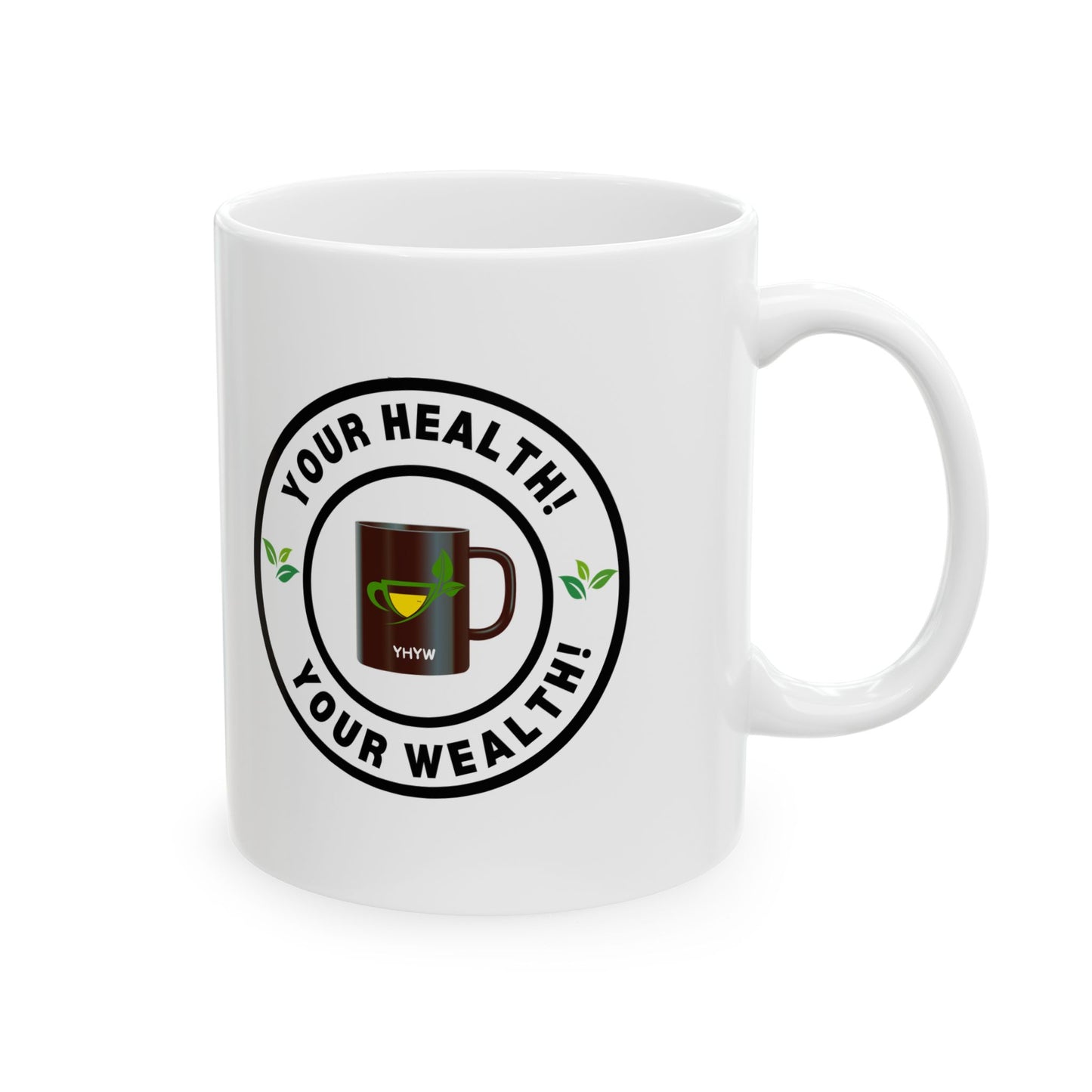Ceramic Mug - "Your Health Your Wealth" - 11oz or 15oz