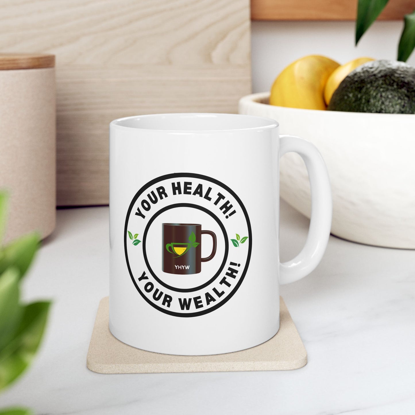 Ceramic Mug - "Your Health Your Wealth" - 11oz or 15oz