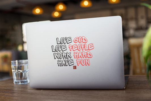 Kiss-Cut Vinyl Sticker - "Love God, Love People, Work Hard, Have fun"