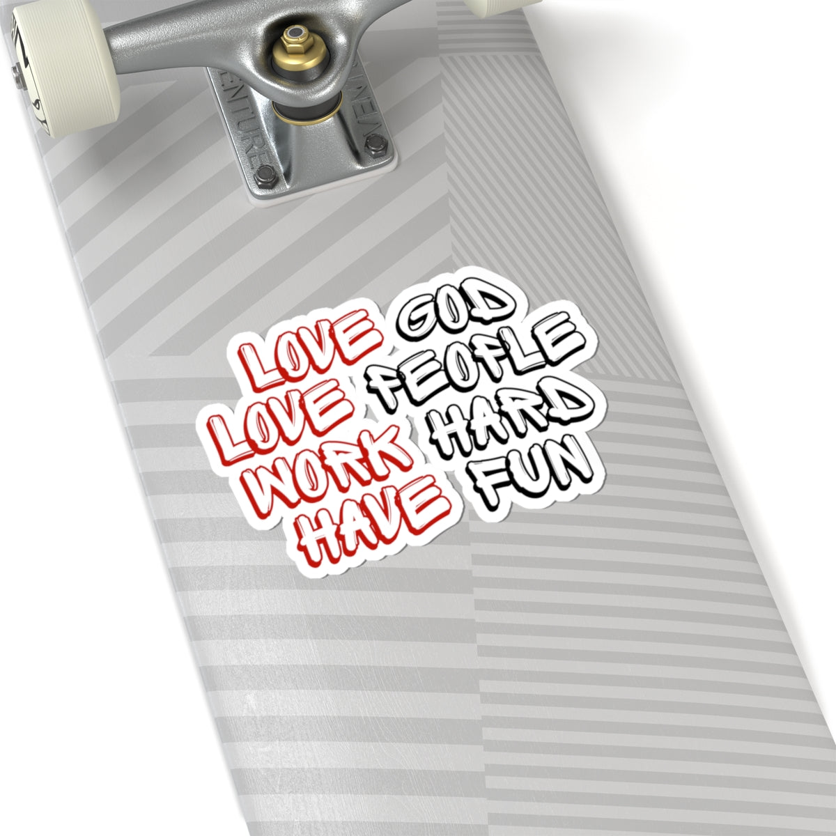 Kiss-Cut Vinyl Sticker - "Love God, Love People, Work Hard, Have fun"