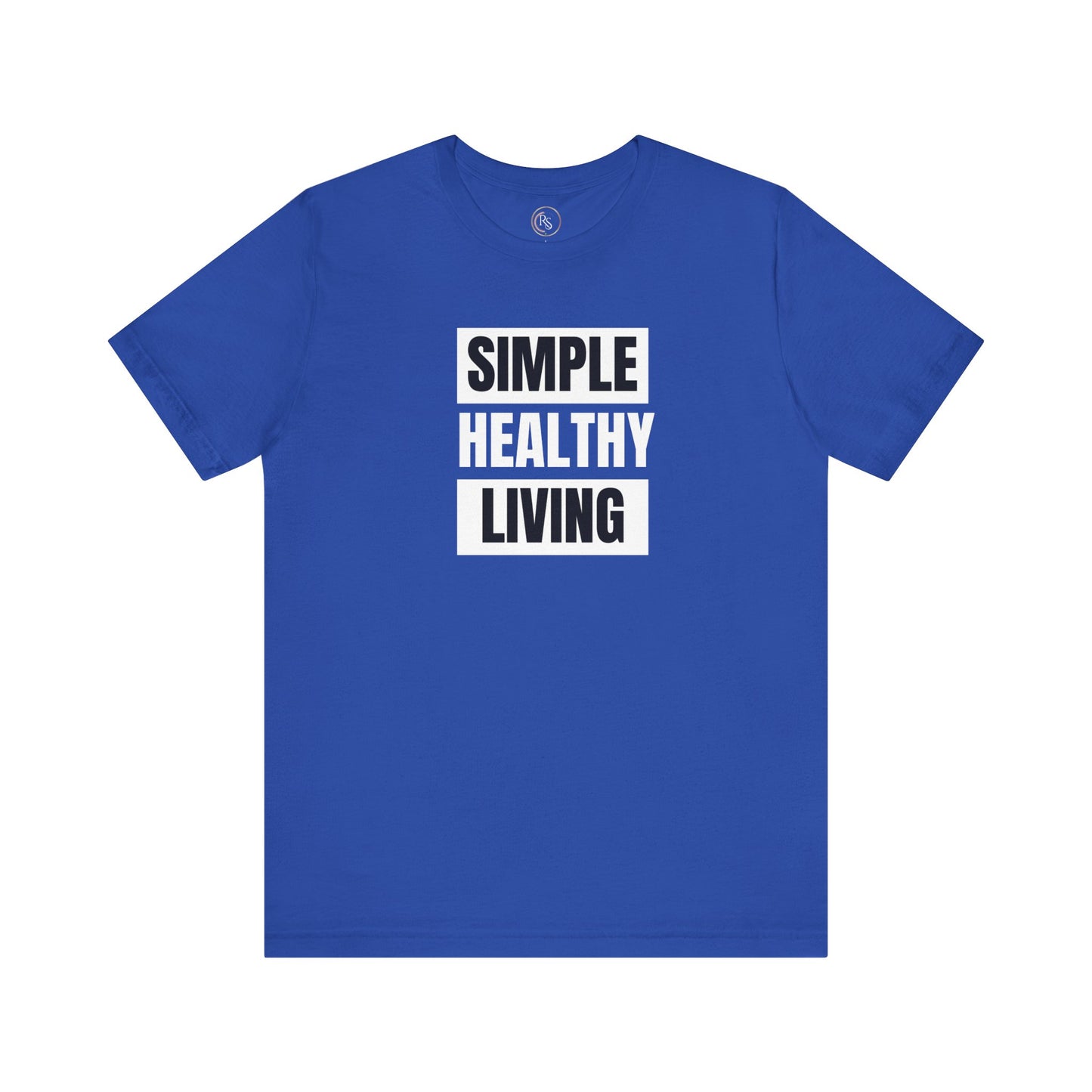 Simple Healthy Living Unisex Tee - Bella+Canvas 3001