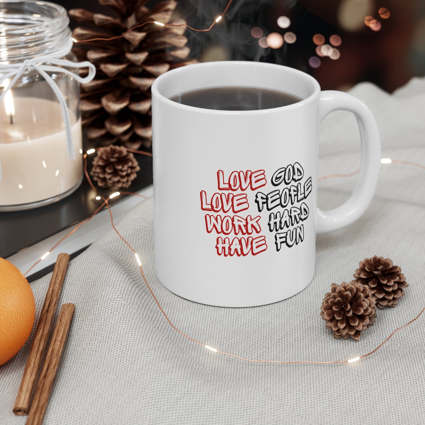 White Ceramic Mug - 11oz - "Love God, Love People, Work Hard, Have Fun"