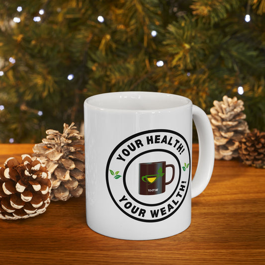 CCeramic Mug - "Your Health Your Wealth" - 11oz or 15oz