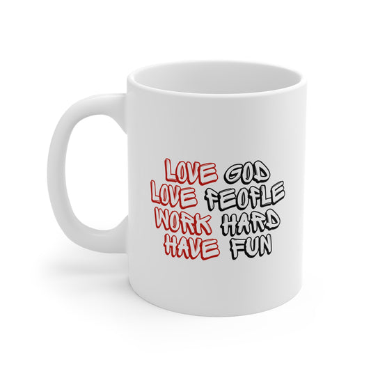 White Ceramic Mug - 11oz - "Love God, Love People, Work Hard, Have Fun"
