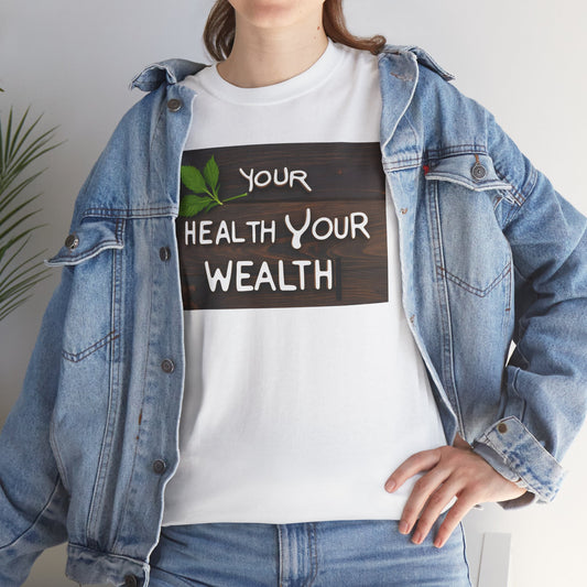 Gildan 5000 Unisex "Your Health, Your Wealth" T-Shirt